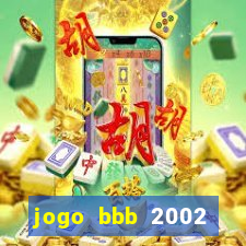 jogo bbb 2002 download android